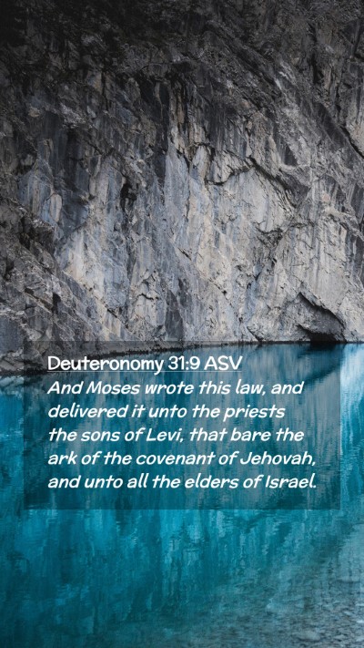 Picture 02 - Deuteronomy 31:9 ASV Mobile Phone Wallpaper - And Moses wrote this law, and delivered it unto - Mobile Bible Verse Wallpaper