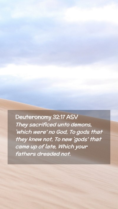 Picture 02 - Deuteronomy 32:17 ASV Mobile Phone Wallpaper - They sacrificed unto demons, `which were' no God, - Mobile Bible Verse Wallpaper