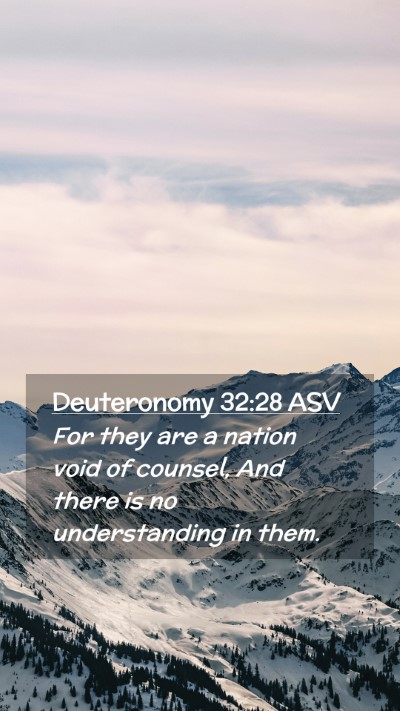 Picture 02 - Deuteronomy 32:28 ASV Mobile Phone Wallpaper - For they are a nation void of counsel, And there - Mobile Bible Verse Wallpaper