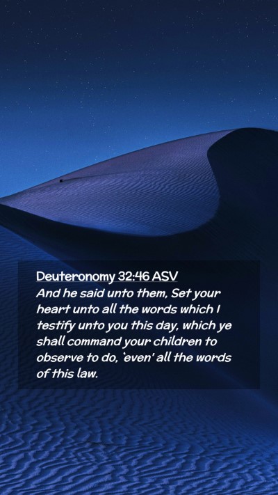 Picture 02 - Deuteronomy 32:46 ASV Mobile Phone Wallpaper - And he said unto them, Set your heart unto all - Mobile Bible Verse Wallpaper
