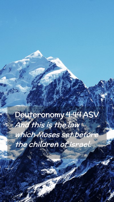Picture 02 - Deuteronomy 4:44 ASV Mobile Phone Wallpaper - And this is the law which Moses set before the - Mobile Bible Verse Wallpaper