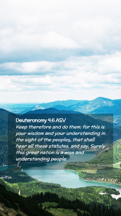 Picture 02 - Deuteronomy 4:6 ASV Mobile Phone Wallpaper - Keep therefore and do them; for this is your - Mobile Bible Verse Wallpaper