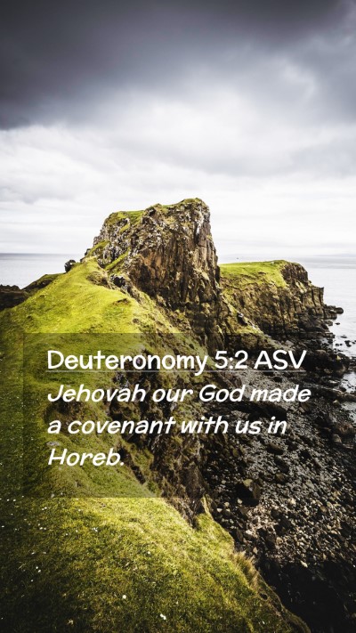 Picture 02 - Deuteronomy 5:2 ASV Mobile Phone Wallpaper - Jehovah our God made a covenant with us in - Mobile Bible Verse Wallpaper