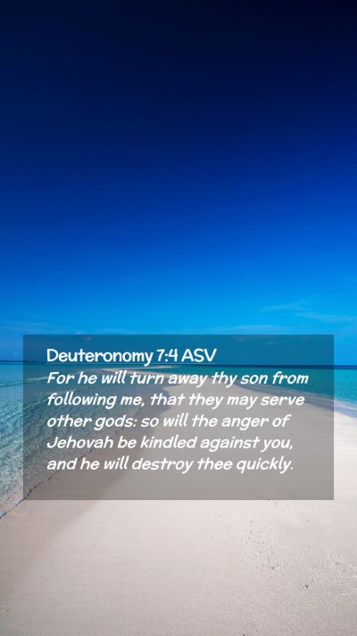 Picture 02 - Deuteronomy 7:4 ASV Mobile Phone Wallpaper - For he will turn away thy son from following me, - Mobile Bible Verse Wallpaper