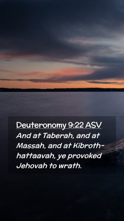 Picture 02 - Deuteronomy 9:22 ASV Mobile Phone Wallpaper - And at Taberah, and at Massah, and at - Mobile Bible Verse Wallpaper