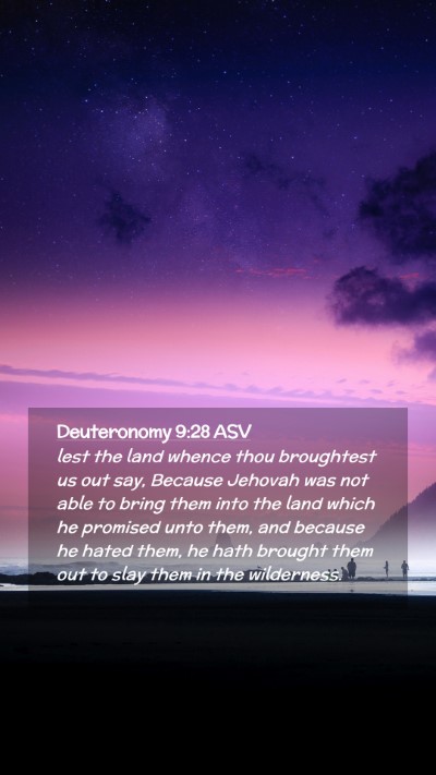 Picture 02 - Deuteronomy 9:28 ASV Mobile Phone Wallpaper - lest the land whence thou broughtest us out say, - Mobile Bible Verse Wallpaper