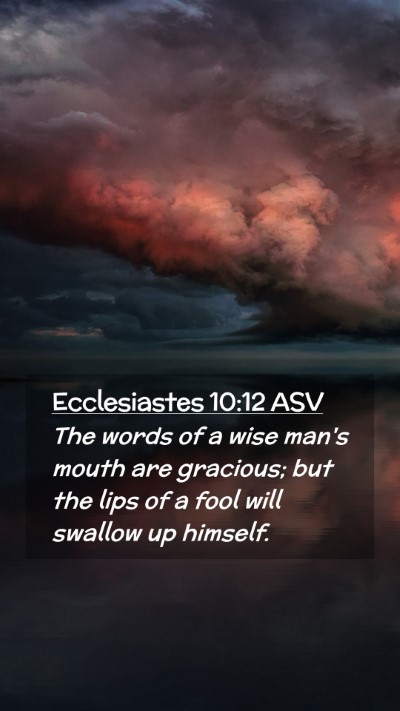 Picture 02 - Ecclesiastes 10:12 ASV Mobile Phone Wallpaper - The words of a wise man's mouth are gracious; but - Mobile Bible Verse Wallpaper