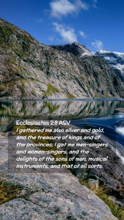 Picture 02 - Ecclesiastes 2:8 ASV Mobile Phone Wallpaper - I gathered me also silver and gold, and the - Mobile Bible Verse Wallpaper