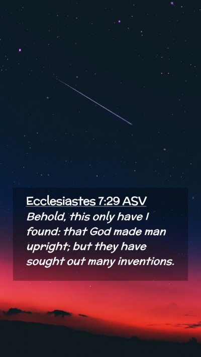 Picture 02 - Ecclesiastes 7:29 ASV Mobile Phone Wallpaper - Behold, this only have I found: that God made man - Mobile Bible Verse Wallpaper