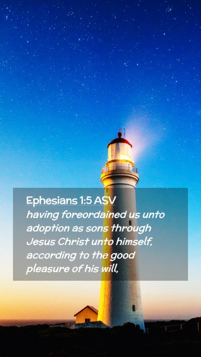 Picture 02 - Ephesians 1:5 ASV Mobile Phone Wallpaper - having foreordained us unto adoption as sons - Mobile Bible Verse Wallpaper