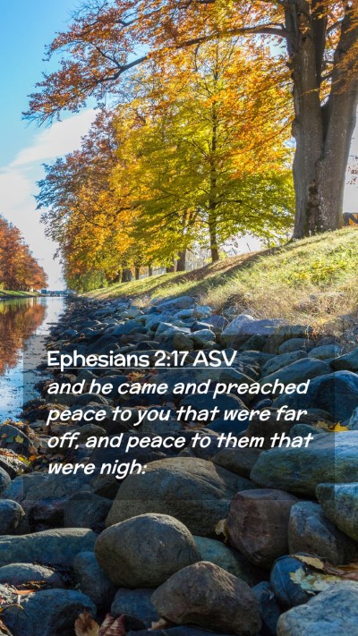 Picture 02 - Ephesians 2:17 ASV Mobile Phone Wallpaper - and he came and preached peace to you that were - Mobile Bible Verse Wallpaper