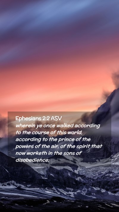 Picture 02 - Ephesians 2:2 ASV Mobile Phone Wallpaper - wherein ye once walked according to the course of - Mobile Bible Verse Wallpaper