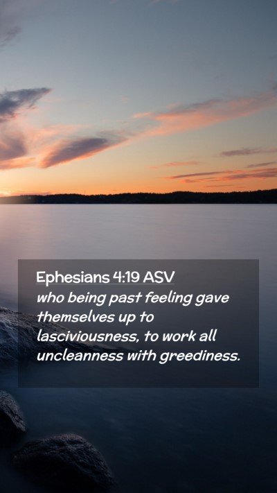 Picture 02 - Ephesians 4:19 ASV Mobile Phone Wallpaper - who being past feeling gave themselves up to - Mobile Bible Verse Wallpaper