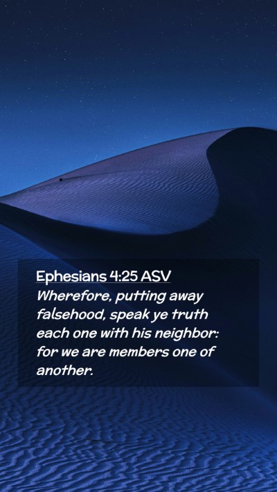 Picture 02 - Ephesians 4:25 ASV Mobile Phone Wallpaper - Wherefore, putting away falsehood, speak ye truth - Mobile Bible Verse Wallpaper