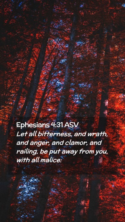 Picture 02 - Ephesians 4:31 ASV Mobile Phone Wallpaper - Let all bitterness, and wrath, and anger, and - Mobile Bible Verse Wallpaper