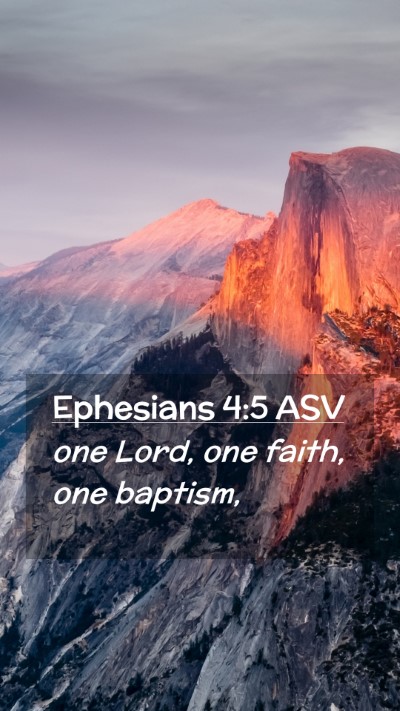 Picture 02 - Ephesians 4:5 ASV Mobile Phone Wallpaper - one Lord, one faith, one - Mobile Bible Verse Wallpaper