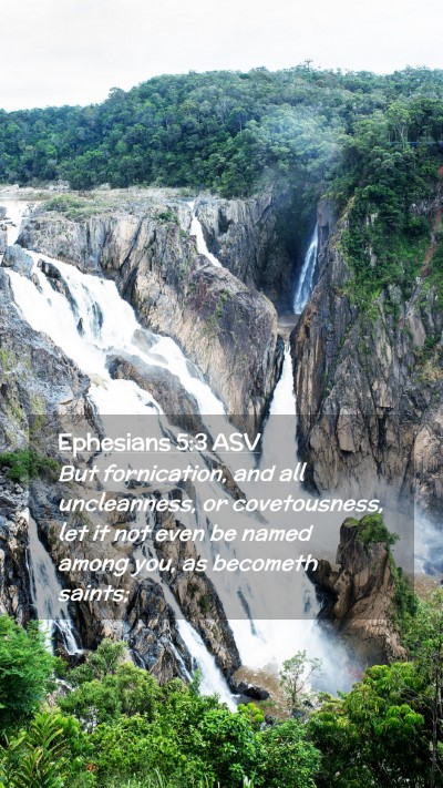 Picture 02 - Ephesians 5:3 ASV Mobile Phone Wallpaper - But fornication, and all uncleanness, or - Mobile Bible Verse Wallpaper