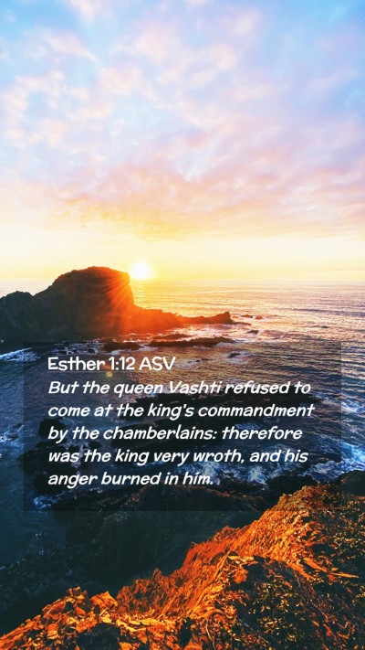 Picture 02 - Esther 1:12 ASV Mobile Phone Wallpaper - But the queen Vashti refused to come at the - Mobile Bible Verse Wallpaper