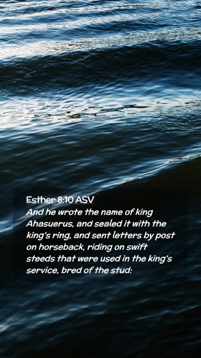 Picture 02 - Esther 8:10 ASV Mobile Phone Wallpaper - And he wrote the name of king Ahasuerus, and - Mobile Bible Verse Wallpaper