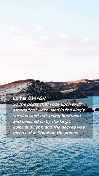 Picture 02 - Esther 8:14 ASV Mobile Phone Wallpaper - So the posts that rode upon swift steeds that - Mobile Bible Verse Wallpaper