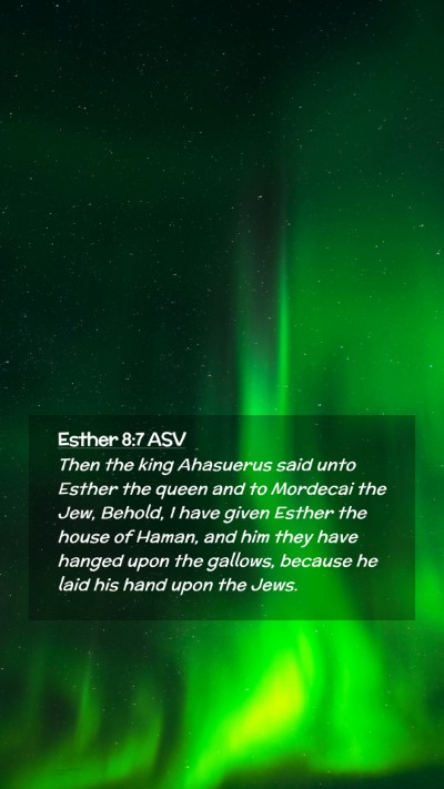 Picture 02 - Esther 8:7 ASV Mobile Phone Wallpaper - Then the king Ahasuerus said unto Esther the - Mobile Bible Verse Wallpaper