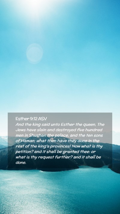 Picture 02 - Esther 9:12 ASV Mobile Phone Wallpaper - And the king said unto Esther the queen, The Jews - Mobile Bible Verse Wallpaper
