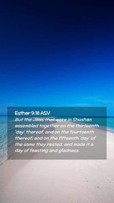 Picture 02 - Esther 9:18 ASV Mobile Phone Wallpaper - But the Jews that were in Shushan assembled - Mobile Bible Verse Wallpaper