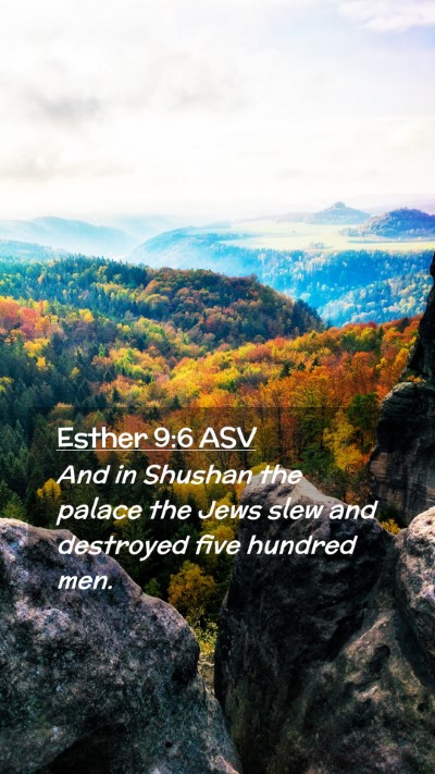 Picture 02 - Esther 9:6 ASV Mobile Phone Wallpaper - And in Shushan the palace the Jews slew and - Mobile Bible Verse Wallpaper