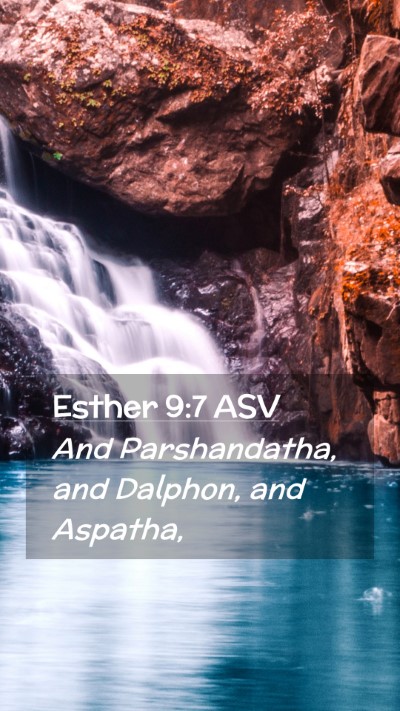 Picture 02 - Esther 9:7 ASV Mobile Phone Wallpaper - And Parshandatha, and Dalphon, and - Mobile Bible Verse Wallpaper