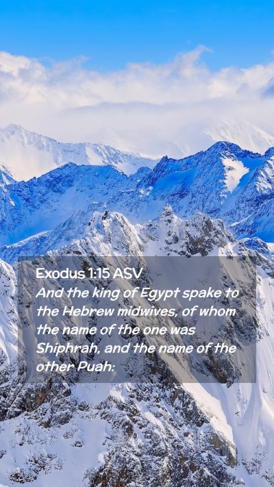 Picture 02 - Exodus 1:15 ASV Mobile Phone Wallpaper - And the king of Egypt spake to the Hebrew - Mobile Bible Verse Wallpaper