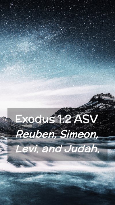 Picture 02 - Exodus 1:2 ASV Mobile Phone Wallpaper - Reuben, Simeon, Levi, and - Mobile Bible Verse Wallpaper