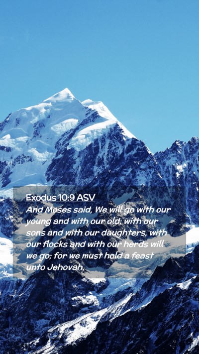 Picture 02 - Exodus 10:9 ASV Mobile Phone Wallpaper - And Moses said, We will go with our young and - Mobile Bible Verse Wallpaper