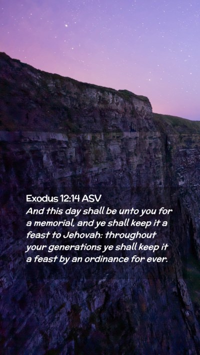 Picture 02 - Exodus 12:14 ASV Mobile Phone Wallpaper - And this day shall be unto you for a memorial, - Mobile Bible Verse Wallpaper