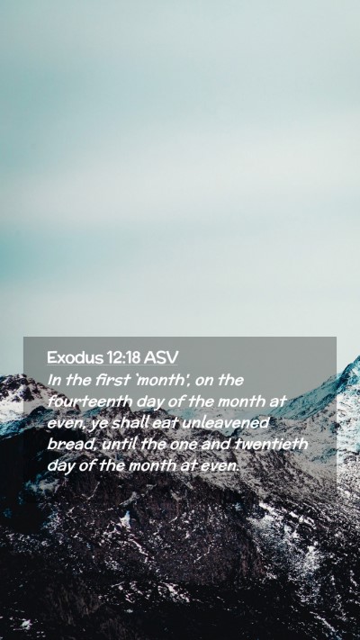 Picture 02 - Exodus 12:18 ASV Mobile Phone Wallpaper - In the first `month', on the fourteenth day of - Mobile Bible Verse Wallpaper