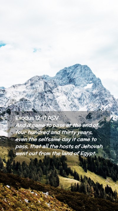 Picture 02 - Exodus 12:41 ASV Mobile Phone Wallpaper - And it came to pass at the end of four hundred - Mobile Bible Verse Wallpaper