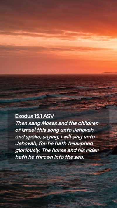 Picture 02 - Exodus 15:1 ASV Mobile Phone Wallpaper - Then sang Moses and the children of Israel this - Mobile Bible Verse Wallpaper