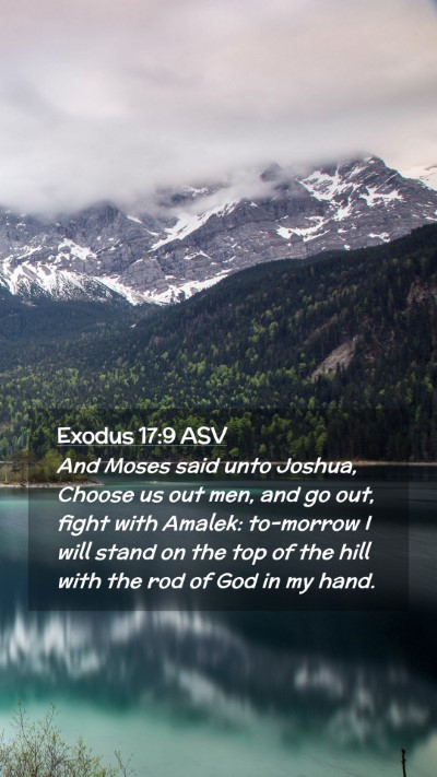 Picture 02 - Exodus 17:9 ASV Mobile Phone Wallpaper - And Moses said unto Joshua, Choose us out men, - Mobile Bible Verse Wallpaper
