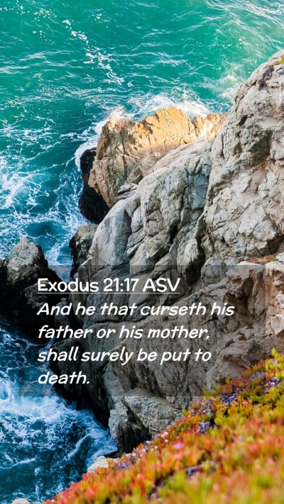 Picture 02 - Exodus 21:17 ASV Mobile Phone Wallpaper - And he that curseth his father or his mother, - Mobile Bible Verse Wallpaper