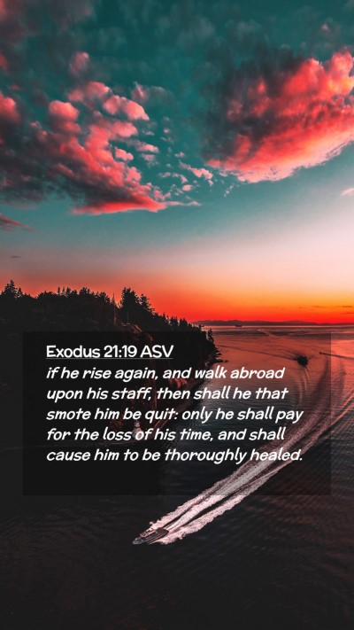 Picture 02 - Exodus 21:19 ASV Mobile Phone Wallpaper - if he rise again, and walk abroad upon his staff, - Mobile Bible Verse Wallpaper