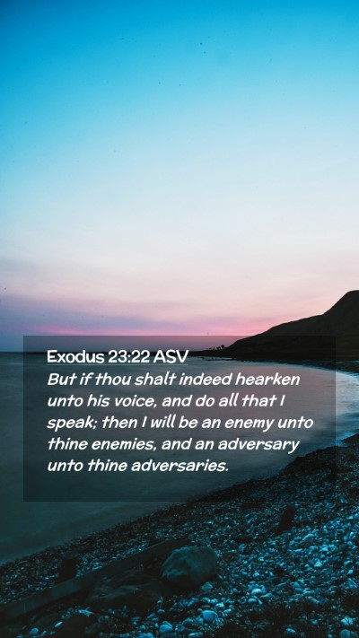 Picture 02 - Exodus 23:22 ASV Mobile Phone Wallpaper - But if thou shalt indeed hearken unto his voice, - Mobile Bible Verse Wallpaper