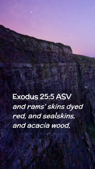 Picture 02 - Exodus 25:5 ASV Mobile Phone Wallpaper - and rams' skins dyed red, and sealskins, and - Mobile Bible Verse Wallpaper