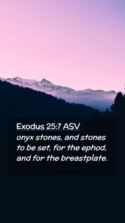 Picture 02 - Exodus 25:7 ASV Mobile Phone Wallpaper - onyx stones, and stones to be set, for the ephod, - Mobile Bible Verse Wallpaper