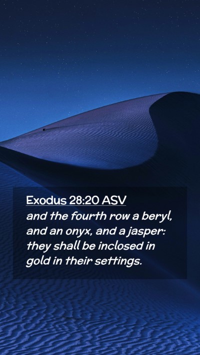 Picture 02 - Exodus 28:20 ASV Mobile Phone Wallpaper - and the fourth row a beryl, and an onyx, and a - Mobile Bible Verse Wallpaper