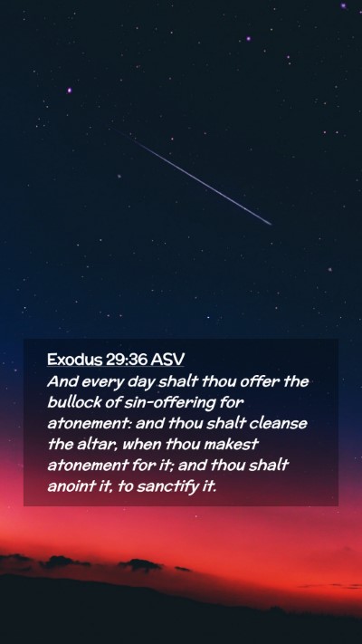 Picture 02 - Exodus 29:36 ASV Mobile Phone Wallpaper - And every day shalt thou offer the bullock of - Mobile Bible Verse Wallpaper