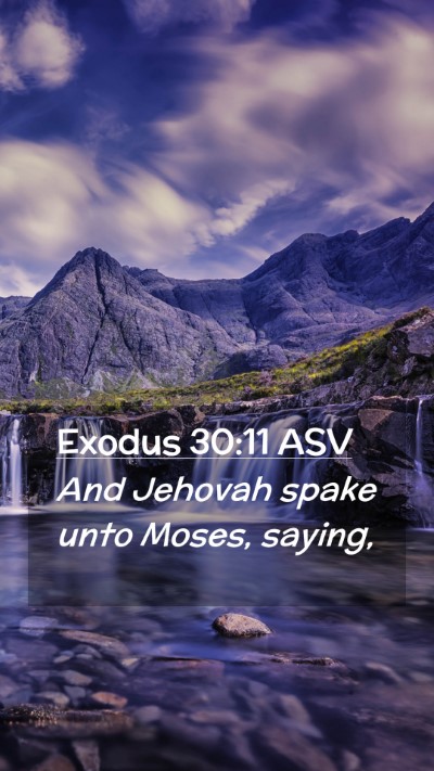 Picture 02 - Exodus 30:11 ASV Mobile Phone Wallpaper - And Jehovah spake unto Moses, - Mobile Bible Verse Wallpaper