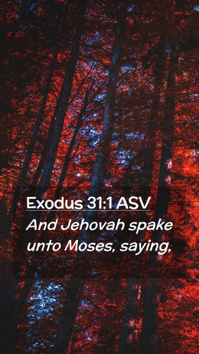 Picture 02 - Exodus 31:1 ASV Mobile Phone Wallpaper - And Jehovah spake unto Moses, - Mobile Bible Verse Wallpaper