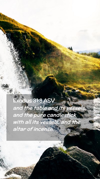 Picture 02 - Exodus 31:8 ASV Mobile Phone Wallpaper - and the table and its vessels, and the pure - Mobile Bible Verse Wallpaper