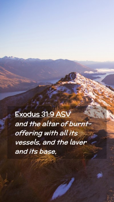 Picture 02 - Exodus 31:9 ASV Mobile Phone Wallpaper - and the altar of burnt-offering with all its - Mobile Bible Verse Wallpaper