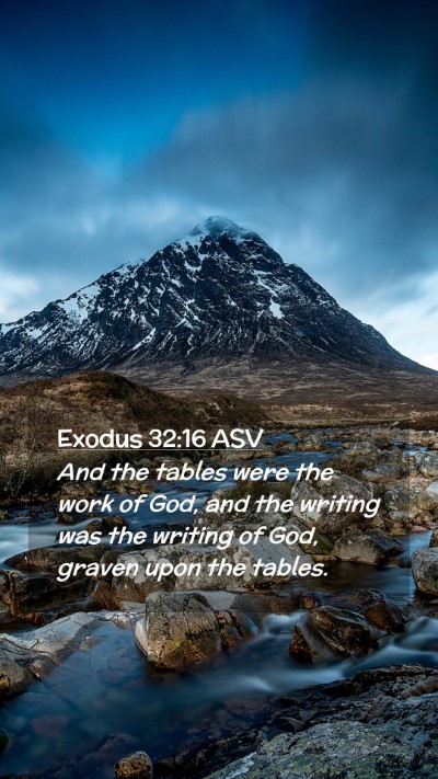 Picture 02 - Exodus 32:16 ASV Mobile Phone Wallpaper - And the tables were the work of God, and the - Mobile Bible Verse Wallpaper