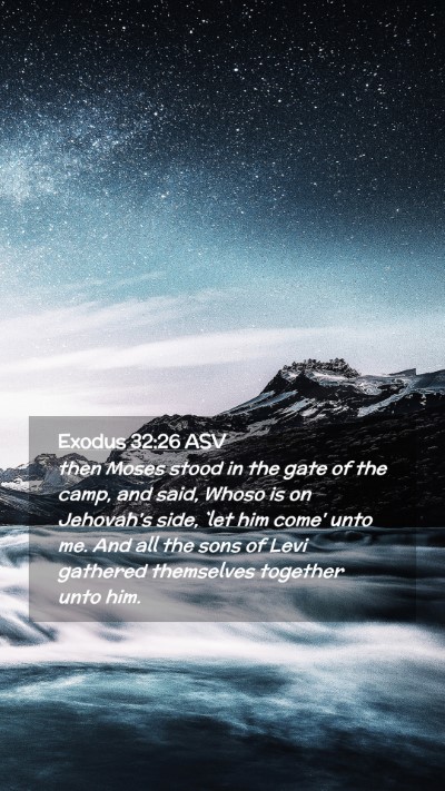 Picture 02 - Exodus 32:26 ASV Mobile Phone Wallpaper - then Moses stood in the gate of the camp, and - Mobile Bible Verse Wallpaper